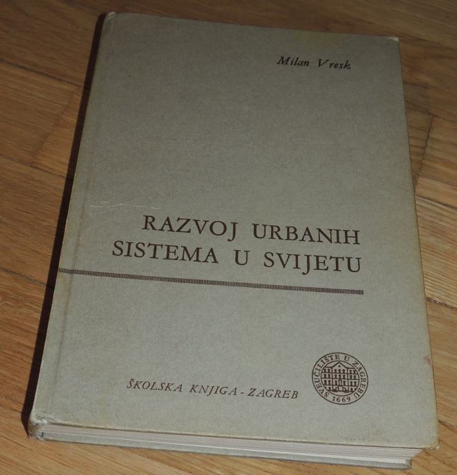 Milan Vresk Razvoj urbanih sistema u svijetu