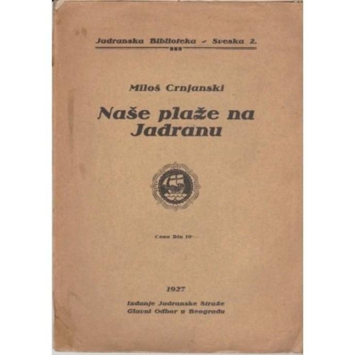 Miloš Crnjanski : Naše plaže na Jadranu 1927. I. izdanje