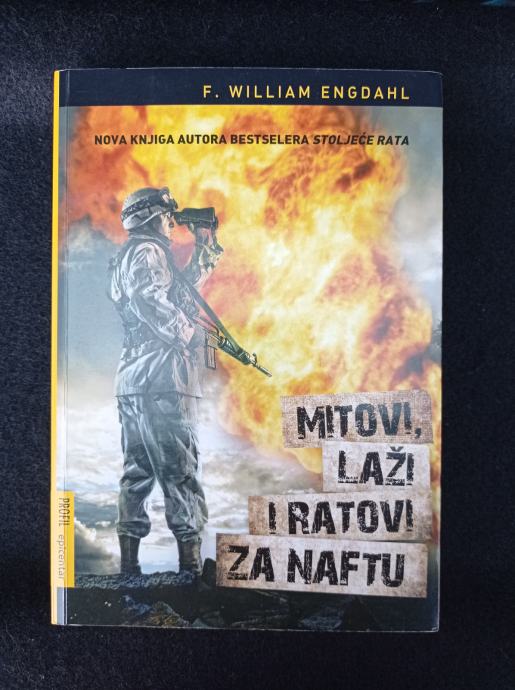 MITOVI, LAŽI I RATOVI ZA NAFTU - F. William Engdahl