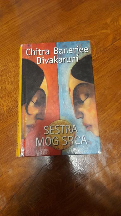 CHITRA BANERJEE DIVAKARUNI -Sestra mog srca