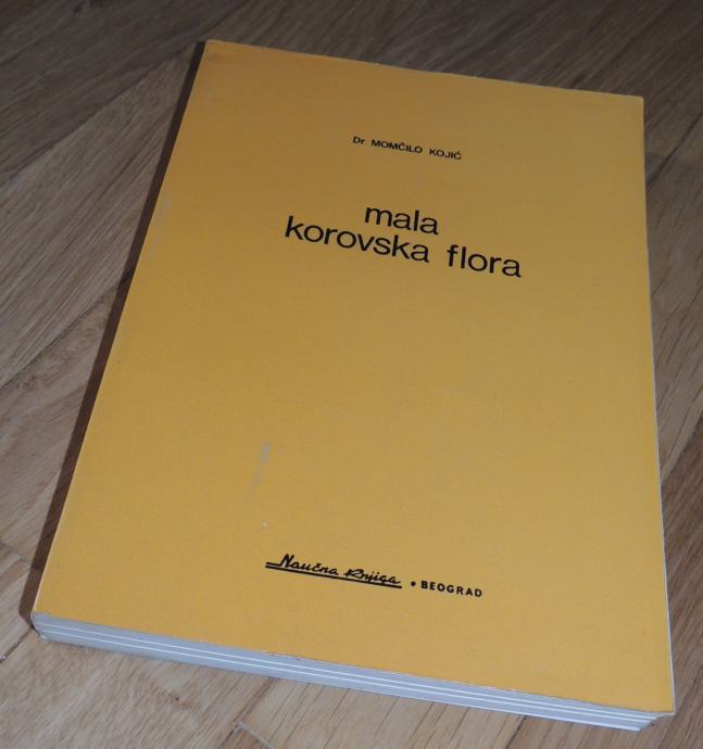 Momčilo Kojić Mala korovska flora Priručnik za određivanje korovskih i