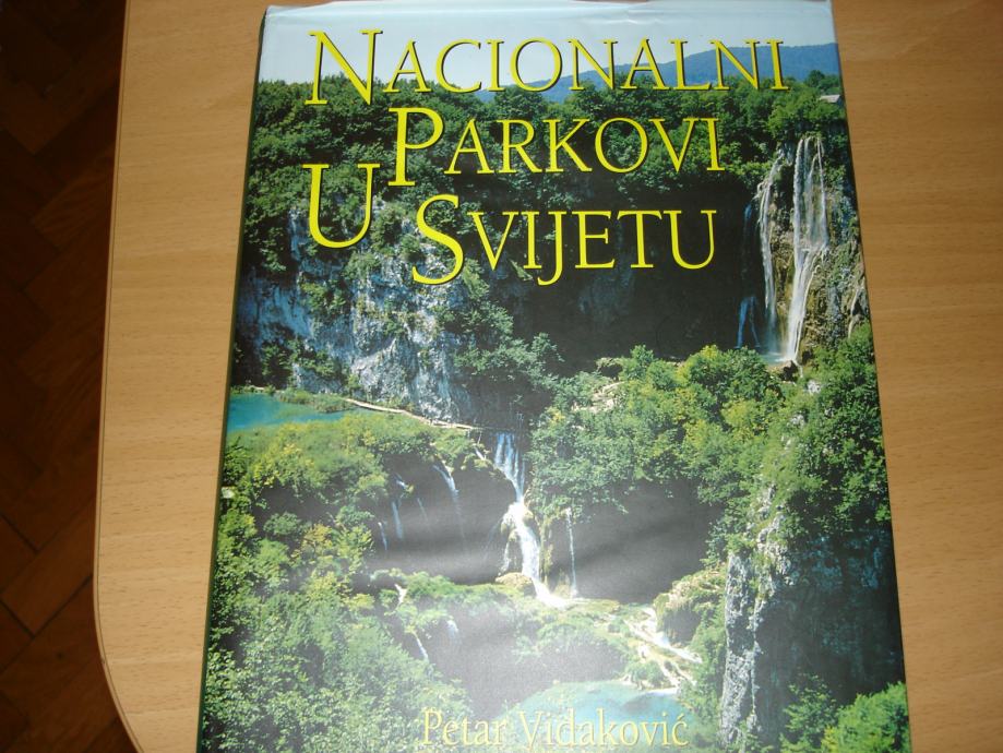 NACIONALNI PARKOVI U SVIJETU, Petar Vidaković - NOVO