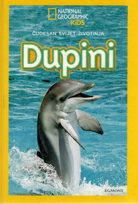 NATIONAL GEOGRAPHIC KIDS - Čudesan svijet životinja: Dupini