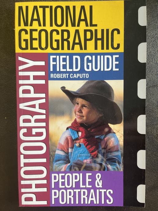 NATIONAL GEOGRAPHIC PHOTOGRAPHY FIELD GUIDE - PEOPLE AND PORTRAITS