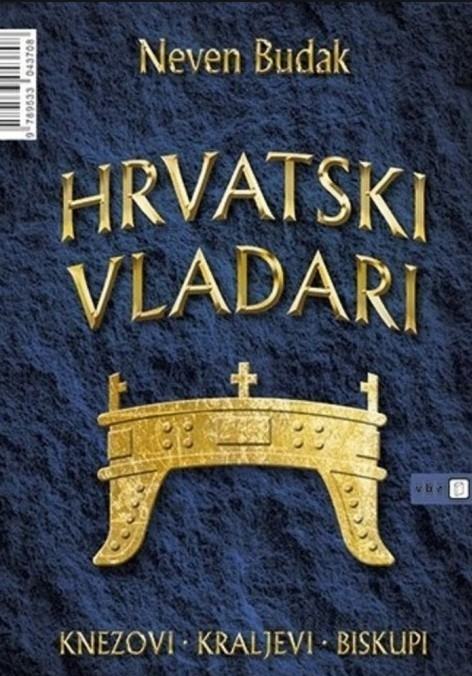 NEVEN BUDAK: Hrvatski vladari