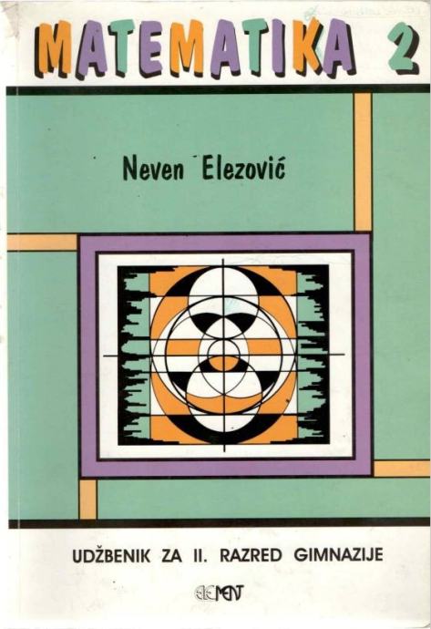 Neven Elezović: Matematika 2: Udžbenik za 2. razred gimnazije