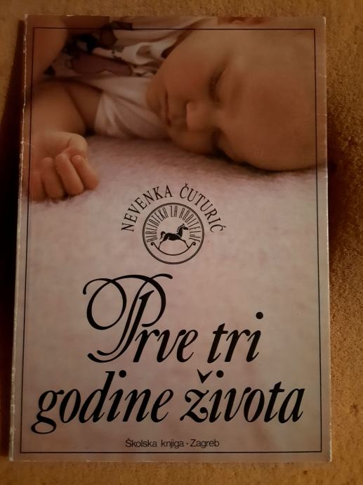 Nevenka Čuturić PRVE TRI GODINE ŽIVOTA