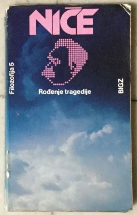 Nietzsche Friedrich : Rođenje tragedije