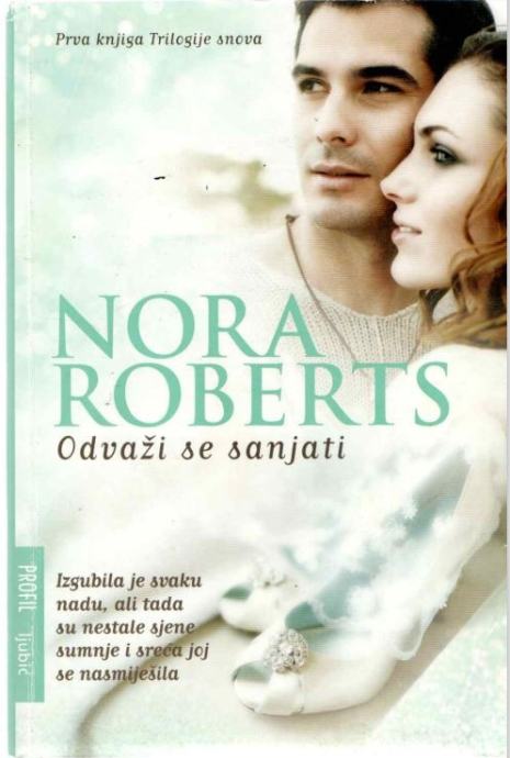 Nora Roberts: Odvaži se sanjati 1. knjiga Trilogije snova