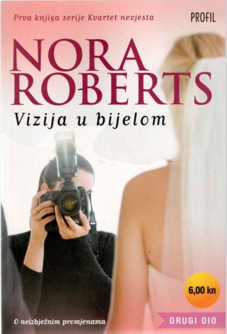 Nora Roberts - Vizija u bijelom #2- serijal Kvartet nevjesta #1