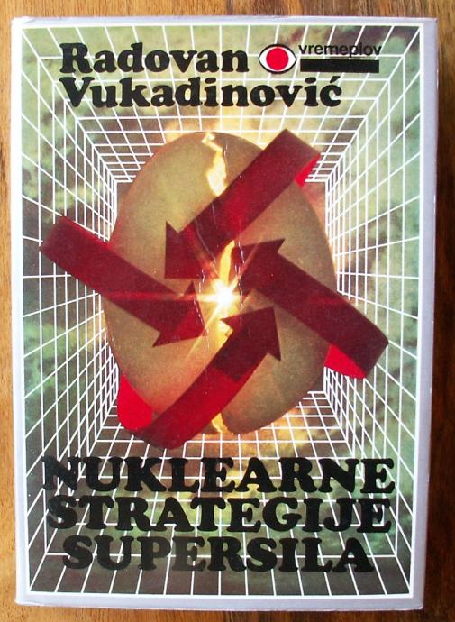 NUKLEARNE STRATEGIJE SUPERSILA Radovan Vukadinović