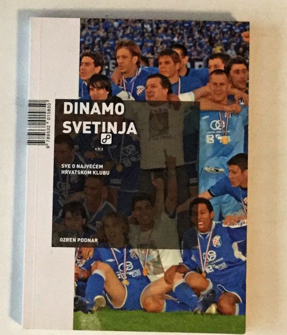 OZREN PODNAR : DINAMO SVETINJA - SVE O NAJVEĆEM HRVATSKOM KLUBU