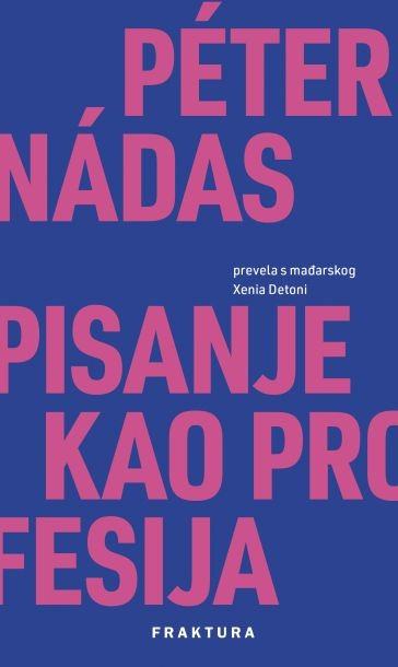 Péter Nádas: Pisanje kao profesija