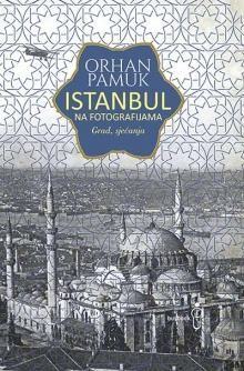 Pamuk Orhan : Istanbul na fotografijama - grad, sjećanja