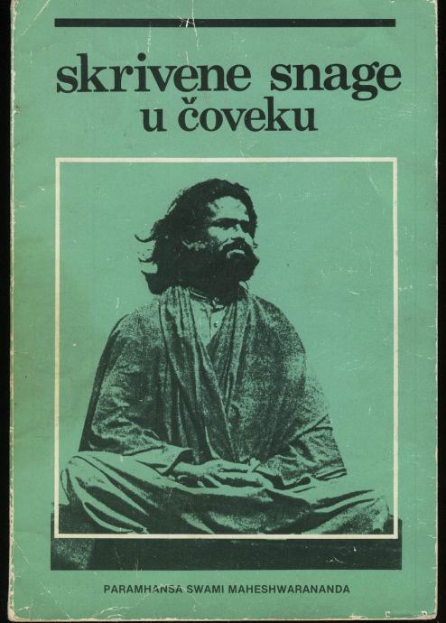 Paramhans Swami Maheshwarananda - Skrivene snage u čoveku