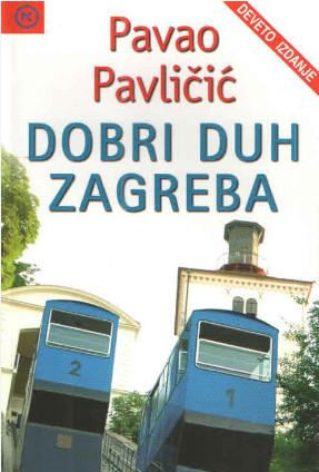 Pavao Pavličić: DOBRI DUH ZAGREBA