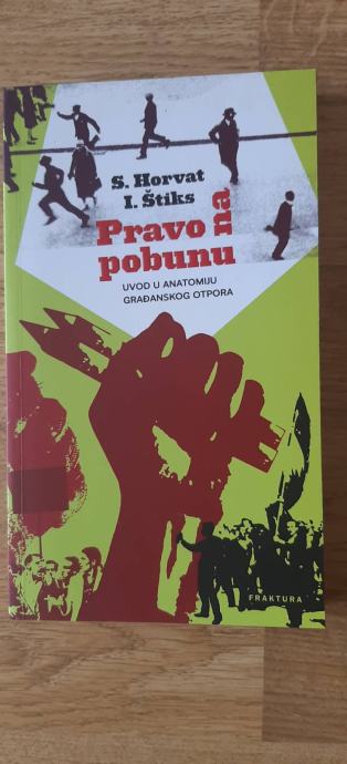 PRAVO  NA   POBUNU   S.Horvat, I. Štiks