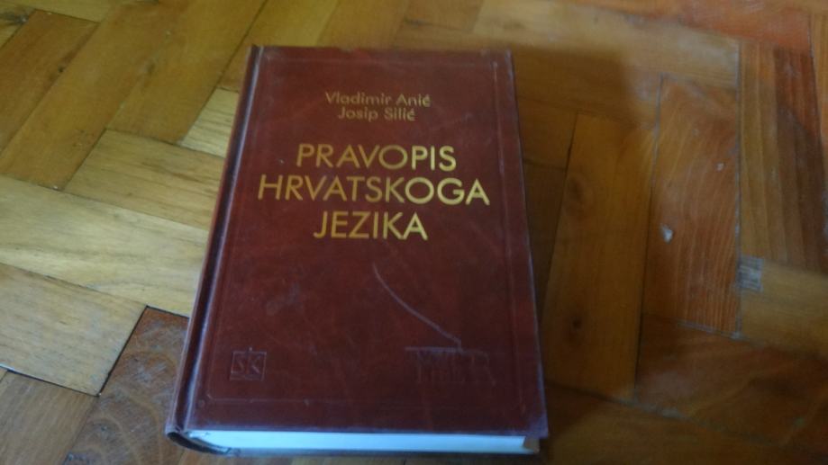 Pravopis Hrvatskoga Jezika - Vladimir Anić, Josip Silić, Zagreb 2001.