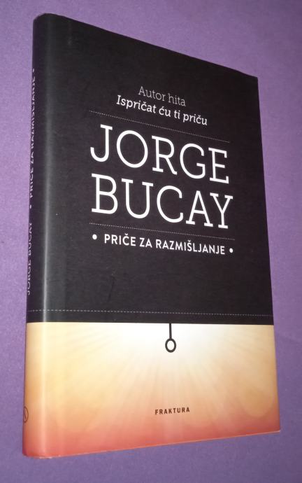 Priče za razmišljanje, Jorge Bucay, Fraktura, 2013. (P)