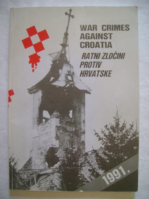 Ratni zločini protiv Hrvatske - glavni urednik Ivo Lajtman - 1991.