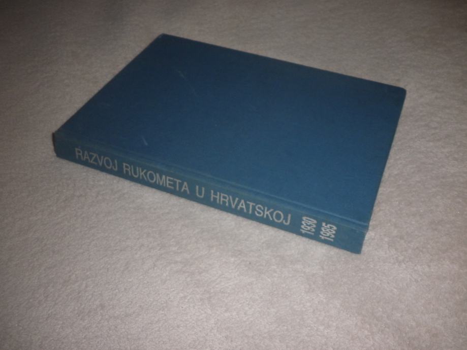 RAZVOJ RUKOMETA U HRVATSKOJ 1930 - 1985