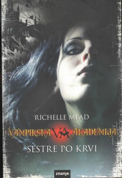 RICHELLE MEAD: Vampirska akademija 1- Sestre po krvi