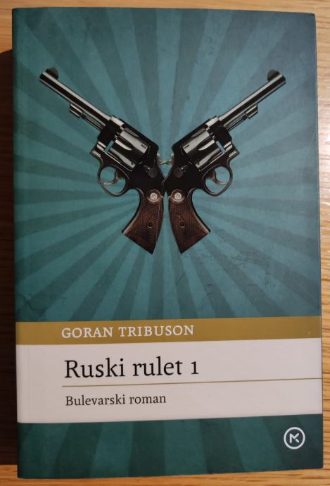 Ruski rulet 1. Bulevarski roman -  Goran Tribuson