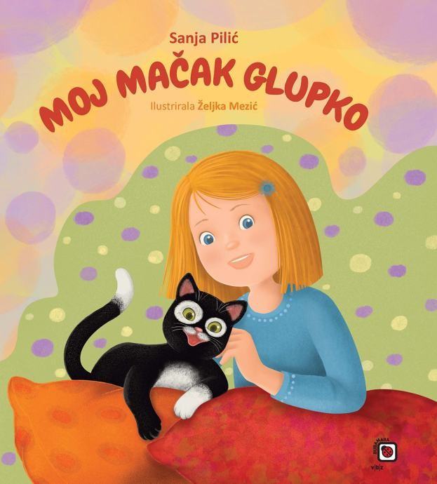 Sanja Pilić i Željka Mezić : Moj mačak Glupko