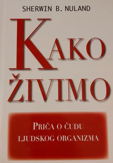 Sherwin B. Nuland : Kako živimo-priča o čudu