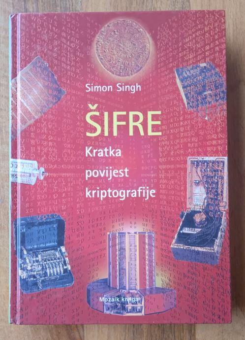 ŠIFRE Kratka povijest kriptografije Simon Singh