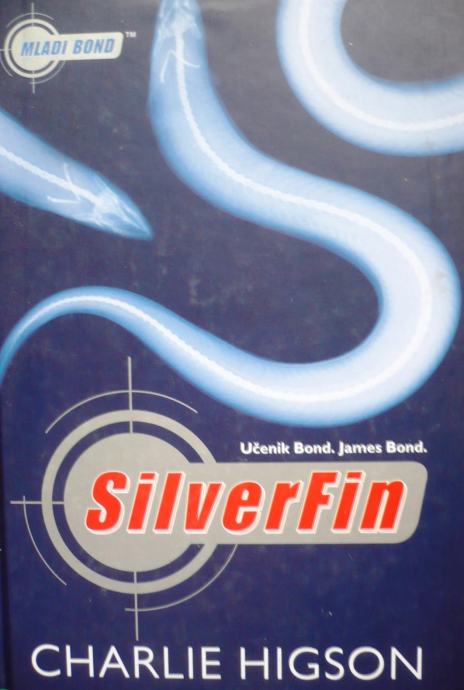 SILVERFIN Učenik Bond. James Bond Charlie Higson