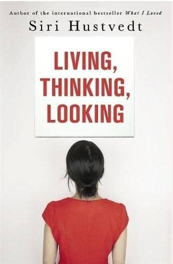 Siri Hustvedt : Living, Thinking, Looking