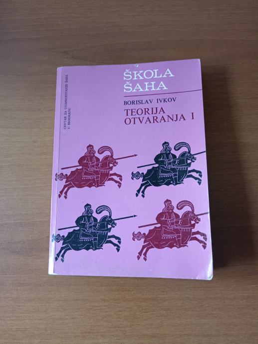 Škola Šaha Borislav Ivkov -Teorija Otvaranja 1