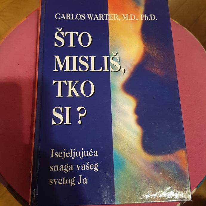 Šta misliš tko si? Iscjeljujuća snaga vašeg svetog Ja, Carlos Warter