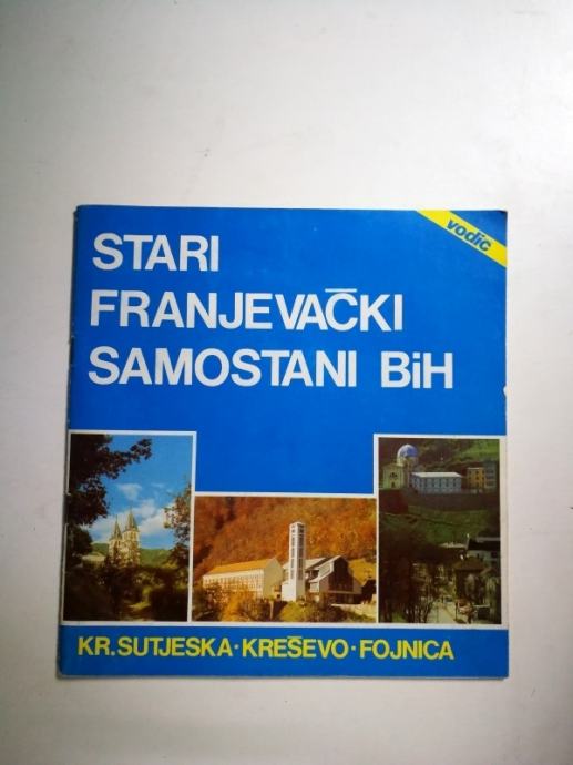 Stari franjevački samostani BiH ( Kr. Sutjeska - Kreševo - Fojnica )