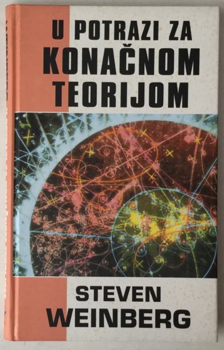 Steven Weinberg: U potrazi za konačnom teorijom