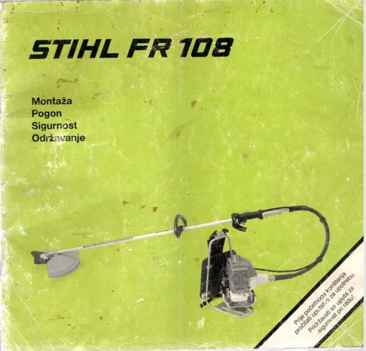 STIHL FR 108- MONTAŽA, POGON, SIGURNOST, ODRŽAVANJE