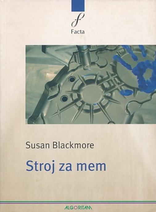 SUSAN BLACKMORE : STROJ ZA MEM