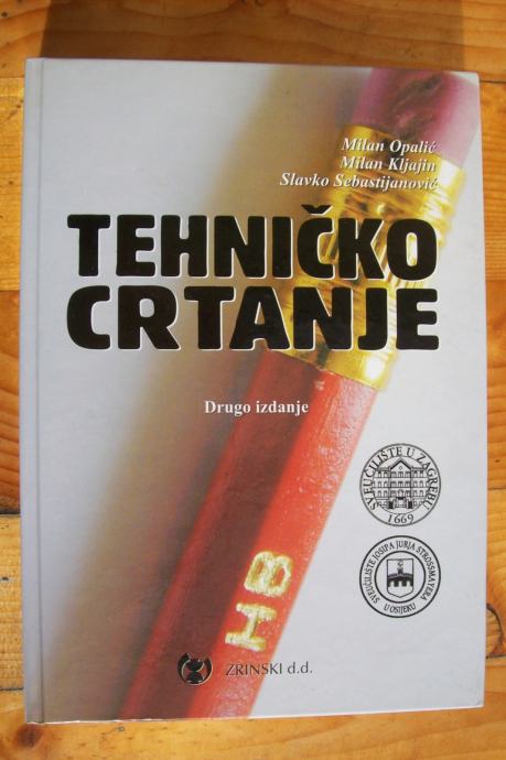 TEHNIČKO CRTANJE - Milan Opalić, Milan Kljajin, Slavko Sebastijanović