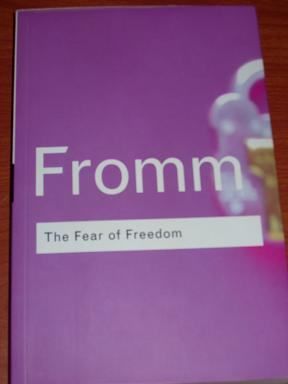 The Fear of Freedom, Erich Fromm