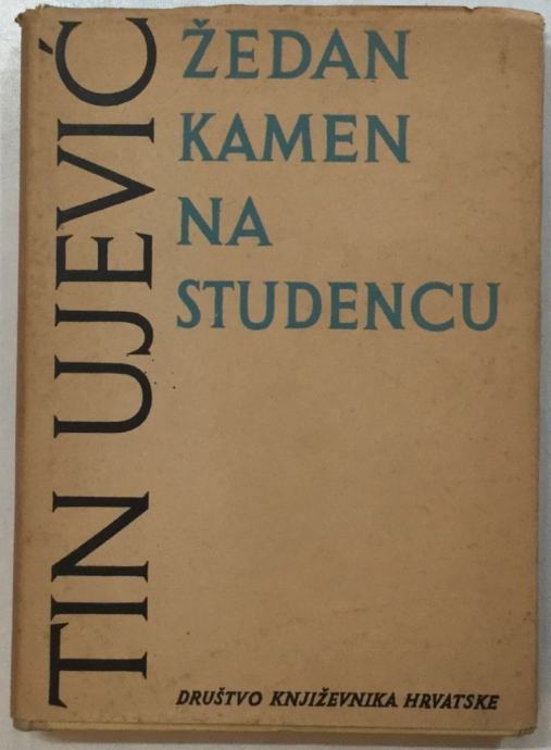 TIN UJEVIĆ : ŽEDAN KAMEN NA STUDENCU