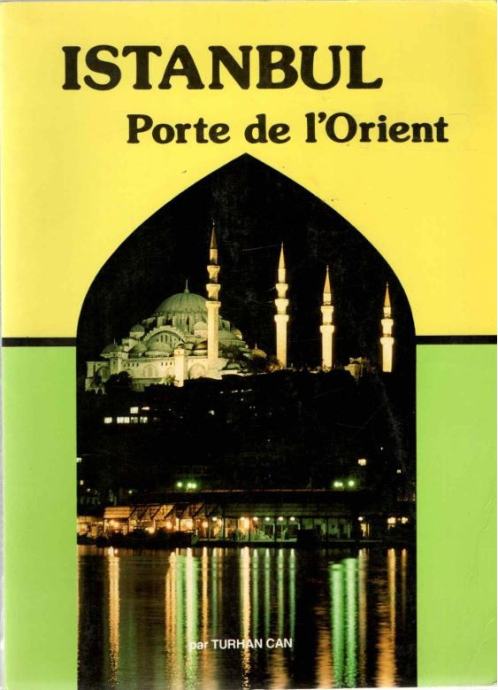 Turhan Can: Istanbul- porte de l' Orient