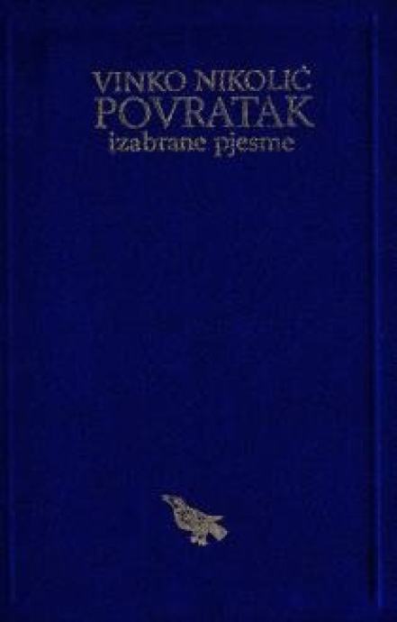 VINKO NIKOLIĆ : POVRATAK IZABRANE PJESME