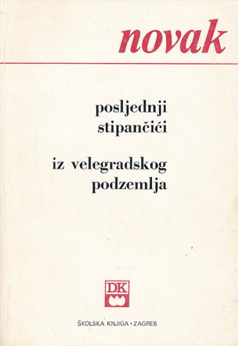 Vjenceslav Novak: Posljednji Stipančići; Iz velegradskog podzemlja