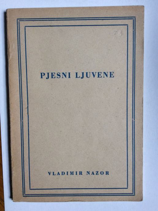 VLADIMIR NAZOR, PJESNI LJUVENE , NAKLADA VASIĆ, ZAGREB