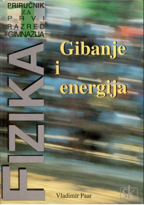 VLADIMIR PAAR: FIZIKA 1-GIBANJE I ENERGIJA