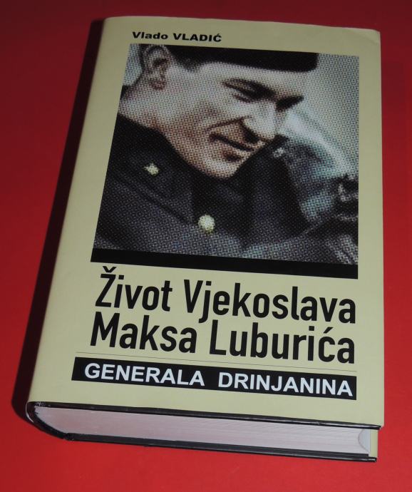 Vlado Vladić Život Vjekoslava Maksa Luburića generala Drinjanina