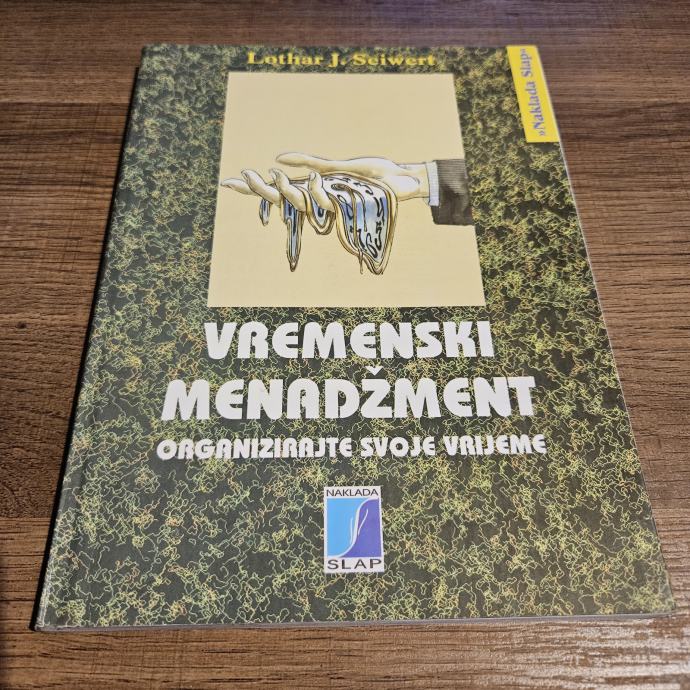 Vremenski menadžment : organizirajte svoje vrijeme / Lothar J. Seiwert