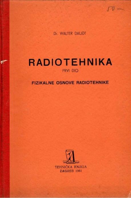 Walter Daudt: Radiotehnika, I. dio- Fizikalne osnove radiotehnike