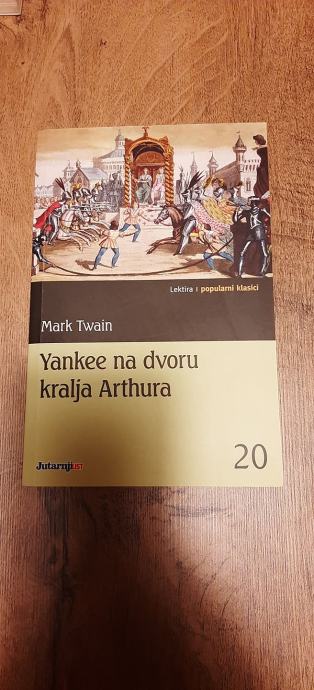 YANKEE NA DVORU KRALJA  ARTHURA   Mark Twain